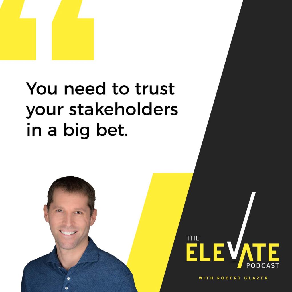 Elevate with Robert Glazer | Rajiv Shah | Big Bets